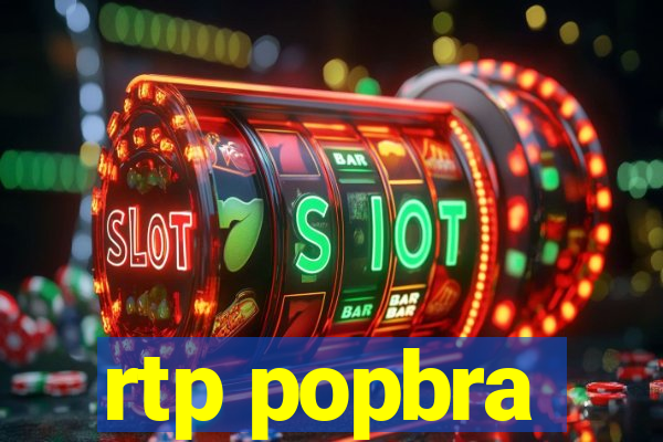 rtp popbra